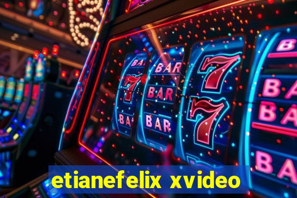 etianefelix xvideo